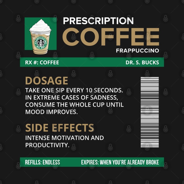 Funny Coffee Frappuccino Prescription Label for medical and nursing students, nurses, doctors, and health workers who are coffee lovers by spacedowl