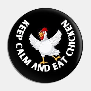 keep calm and eat chicken Pin