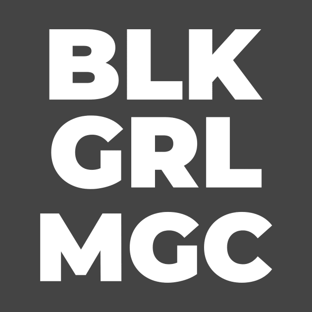 BLacK GiRL MaGiC by Pro Melanin Brand