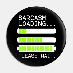 computer message sarcasm loading levels stacked (white) Pin