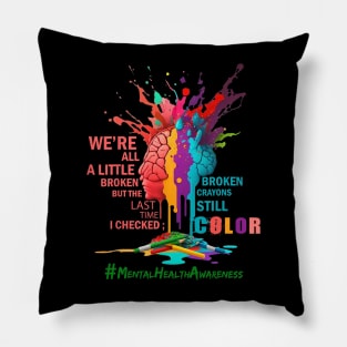 Broken Crayons Mental Health Awareness Pillow