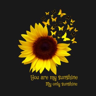 You Are My Sunshine My Only Sunshine Costume Gift T-Shirt