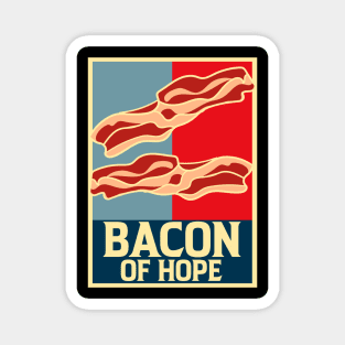 Bacon of Hope | Funny Bacon Lovers Gifts Bacon Strips Foodie Magnet