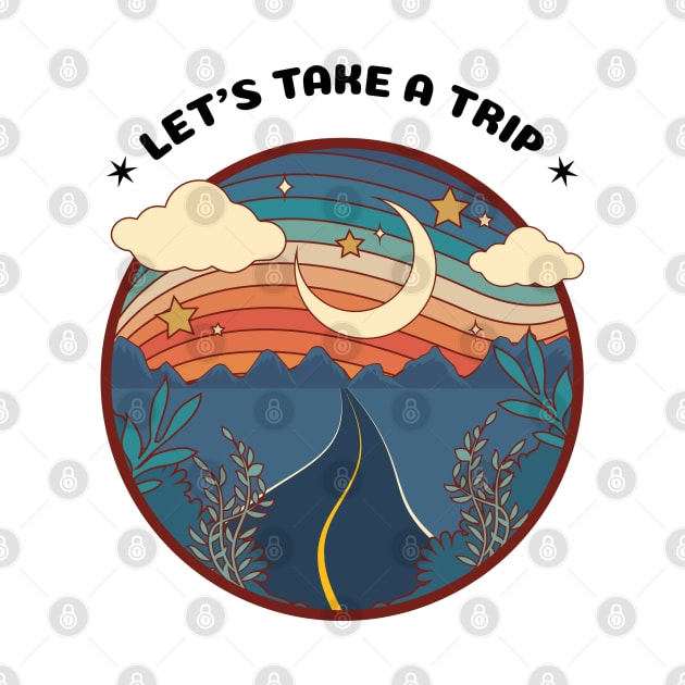 Retro LET'S TAKE A TRIP featuring an illustration of a nostalgic road trip with the moon, clouds and stars by keeplooping