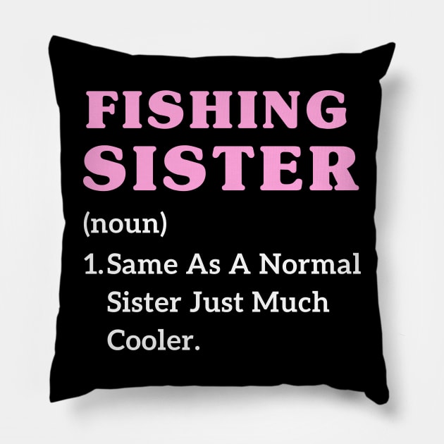 Funny Big Sister Fishing Older Sister Girls Fishing Pillow by Printopedy