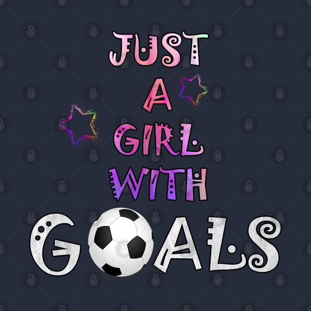 Soccer graphic design for Women and Girls Just A Girl With Goals Gift by tamdevo1
