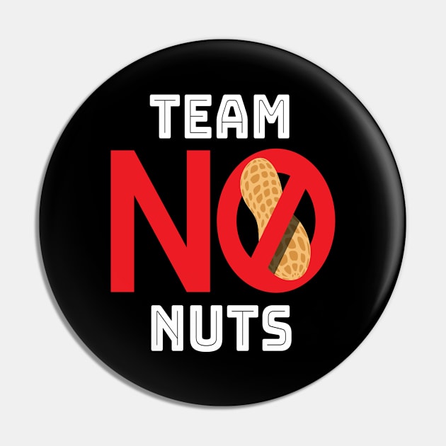 Team No Nuts Nut Nut Allergy Pin by MooonTees