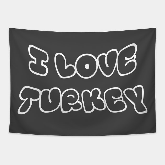 I love Turkey Tapestry by sowecov1