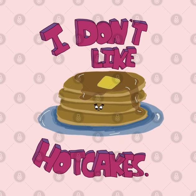 Hotcake Dissent: Whimsical Anti-Hotcake Statement Art by HFGJewels