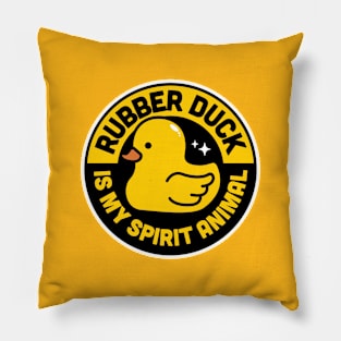 Rubber duck is my spirit animal Pillow