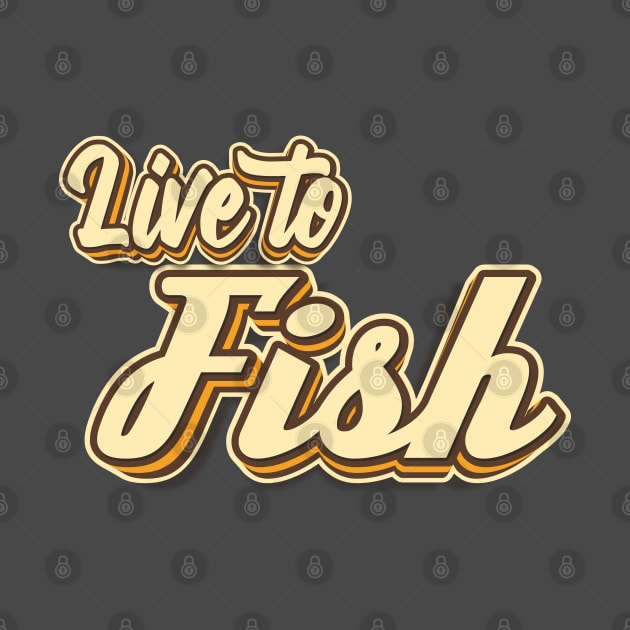 Live to Fish typography by KondeHipe