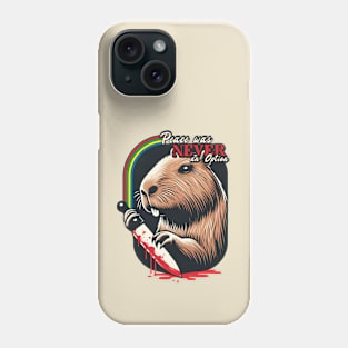 Peace Was Never An Option // Capybara Phone Case