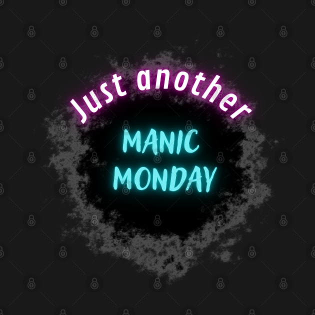 Just another manic monday by Shirt Vibin