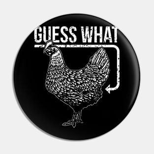 Guess What Chicken Butt Pin