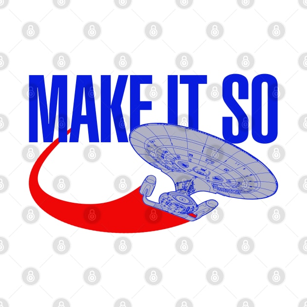 Make It So by PopCultureShirts