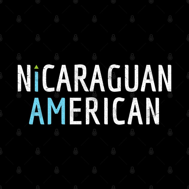 I Am Nicaraguan American - Nicaragua and America Pride by Family Heritage Gifts