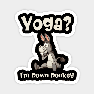 Funny Yoga I'm Down Donkey Magnet