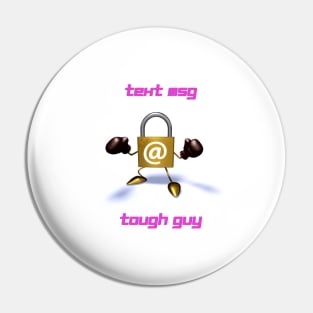 Text message tough guy Pin