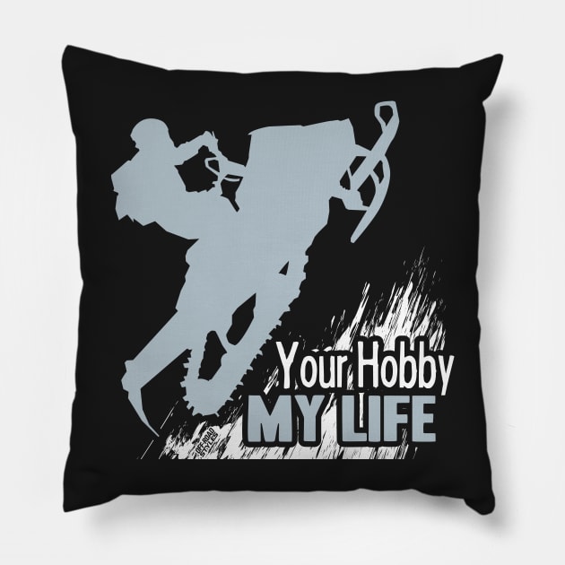 Your Hobby My Life Pillow by OffRoadStyles