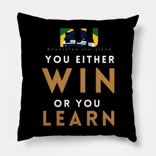 You either win or you learn Pillow