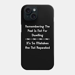 Remembering, not dwelling Phone Case