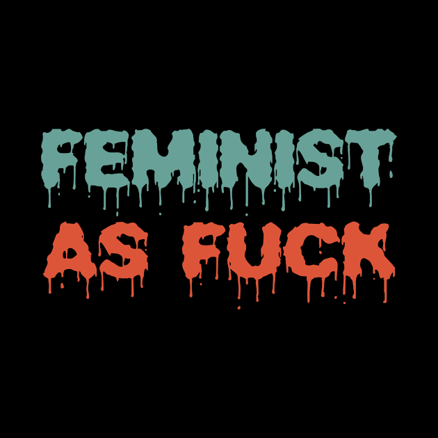 Activism As Feminist Feminism Fuck Empowered by Mellowdellow