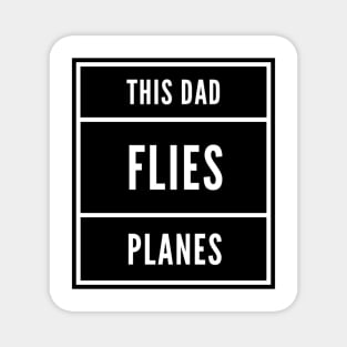 This Dad Flies Planes Magnet