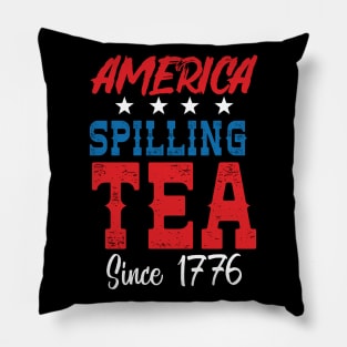 America Spilling Tea Since 1776 Pillow