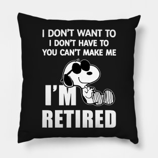 I DON’T WANT TO I DON’T HAVE TO YOU  2 Pillow