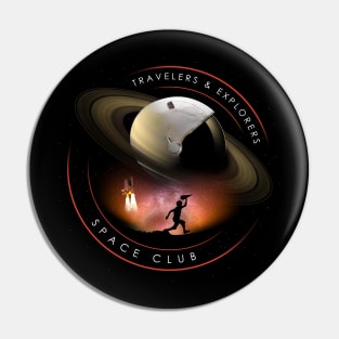 Travelers & Explorers Space Club Pin