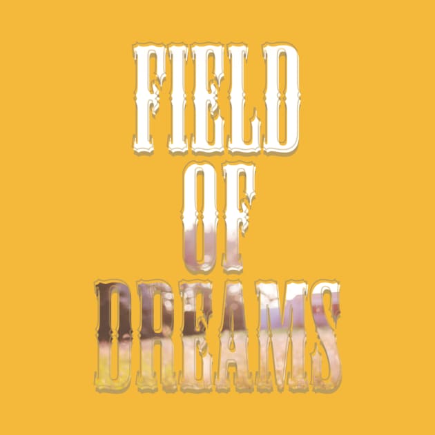 Field of Dreams by afternoontees