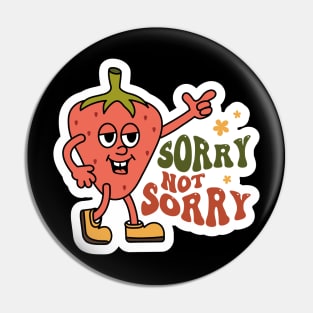 Sorry not Sorry, Strawberry, Groovy Sarcastic Mood Pin