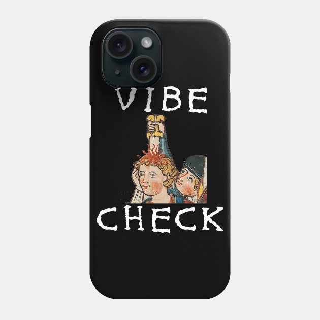 Vibe Check - Medieval, Bayeux Tapestry Meme Phone Case by SpaceDogLaika