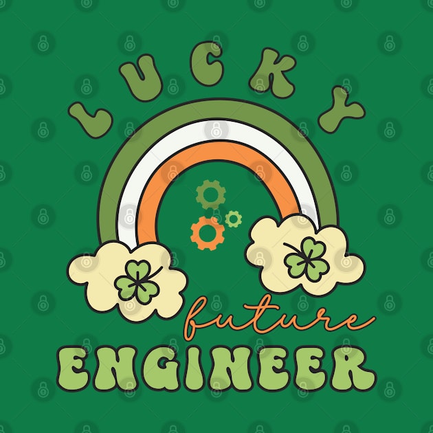 Lucky Future Engineer for Kids, St. Patricks Day Kids Gift, Future Engineer, Lucky Shamrock, Rainbow Lucky Future Engineer Kids by Merch4Days