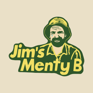 Jim’s Menty B T-Shirt