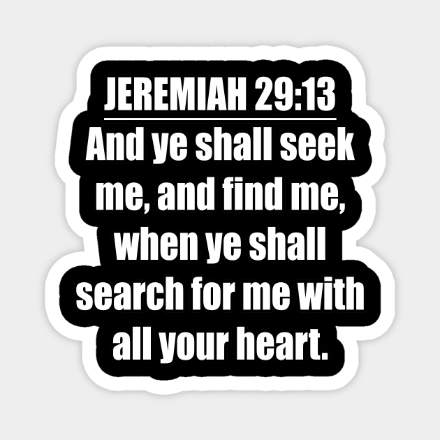 Jeremiah 29:13 King James Version (KJV) Bible Verse Typography Magnet by Holy Bible Verses