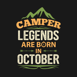 Camper Legends Are Born In October Camping Quote T-Shirt