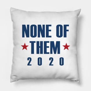 None Of Them 2020 Pillow