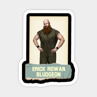 Erick Rowan Bludgeon Magnet