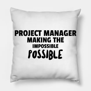 Not impossible for Project Manager Pillow