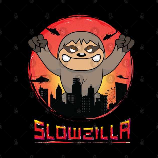 SLOWZILLA A FUNY SLOTH DESIGN FOR YOU by BOM TSHIRTS