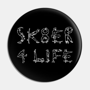 SK8ER 4 LIFE white design Pin