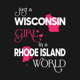 Just a Wisconsin Girl In a Rhode Island World T-Shirt