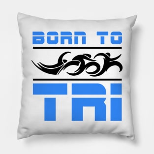 Triathlete Born To Tri Pillow