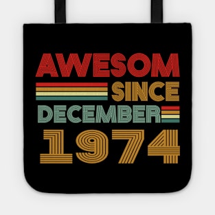 49th birthday awesom since december 1974 Tote