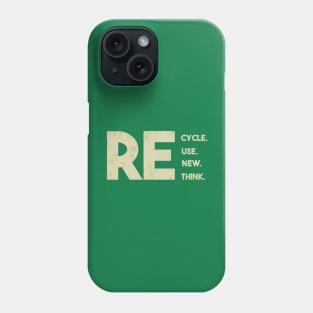 Recycle reuse renew rethink Phone Case