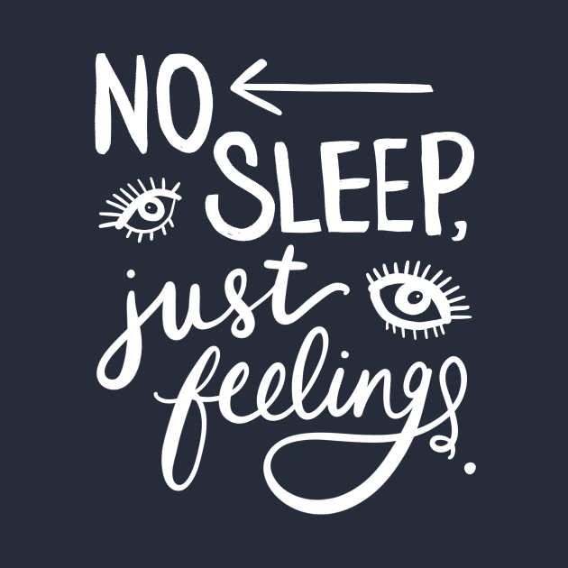 Insomnia: No Sleep, Just Feelings Funny Sleepless Nights by Tessa McSorley