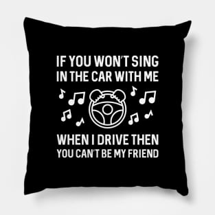 Sing In The Car Pillow