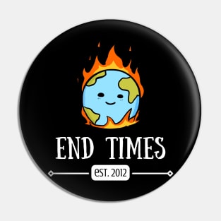 End Times est. 2012 (dark) Pin