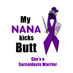 My Nana Kicks Butt Sarcoidosis Warrior T-Shirt